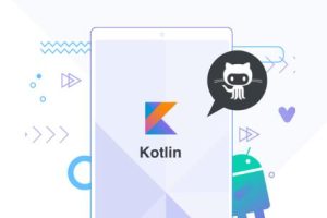 基于GitHub App，深度讲解Kotlin高级特性与框架设计